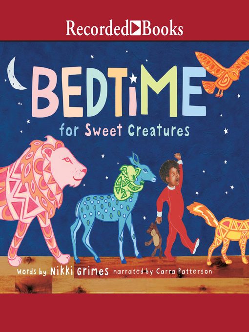 Title details for Bedtime for Sweet Creatures by Nikki Grimes - Available